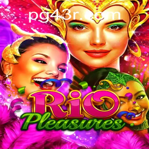 Explore the Exciting World of RioPleasures: The Ultimate Gaming Experience on the 43R.COM Platform