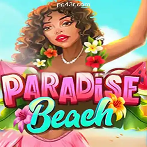 Discover the Excitement of ParadiseBeach on 43R.COM Platform-Oficial Slots Brasil #1